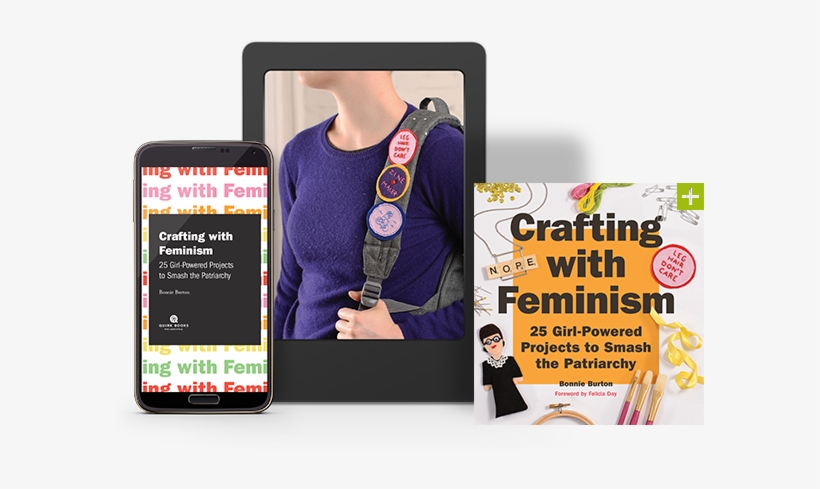 Cover For Crafting With Feminism - Crafting With Feminism By Bonnie Burton 9781594749278, transparent png #3470313