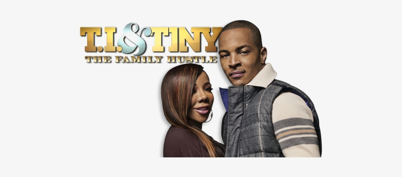 & Tiny - Ti And Tiny The Family Hustle, transparent png #3477279