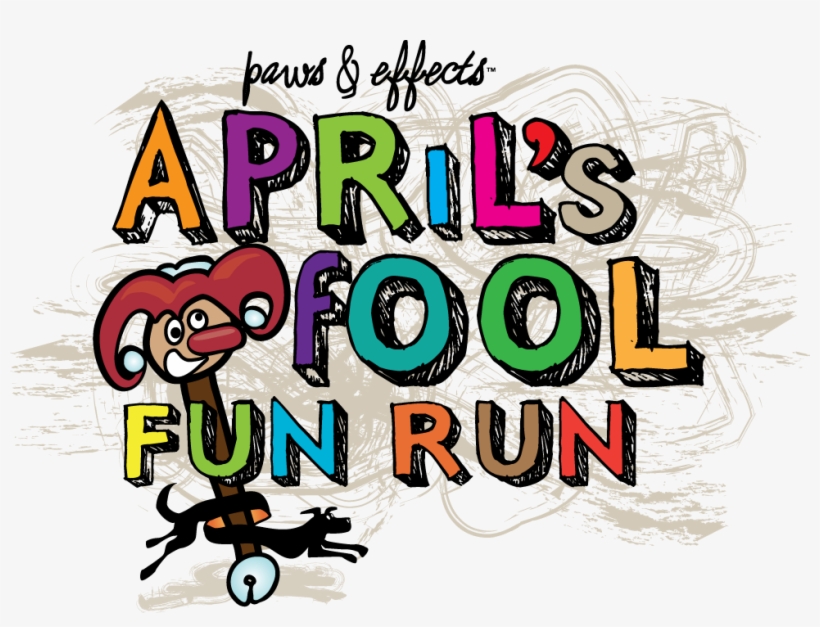 April Fools Fun Run - Graphic Design, transparent png #3487557