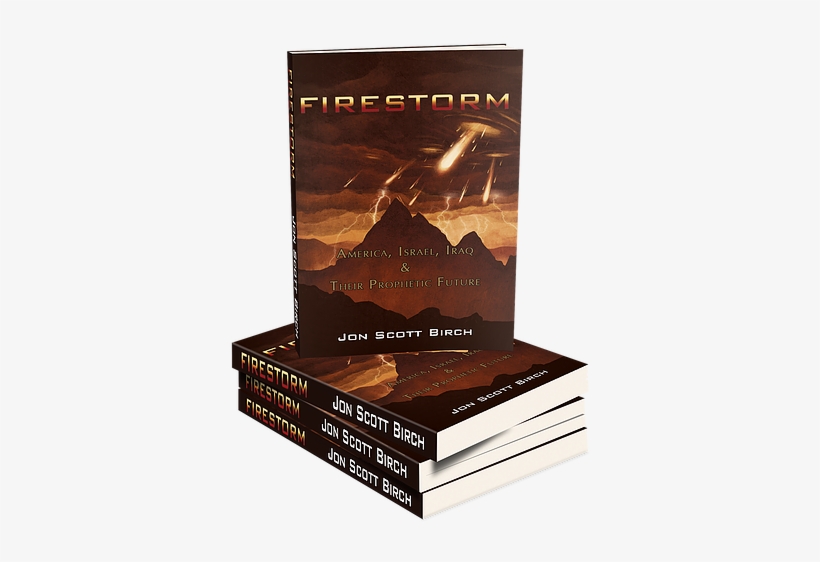 “ - Firestorm: America, Israel, Iraq And Their Prophetic, transparent png #3488407