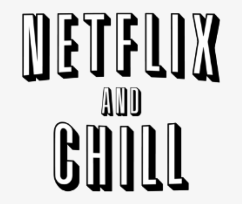 Netflix And Chill, transparent png #3489177