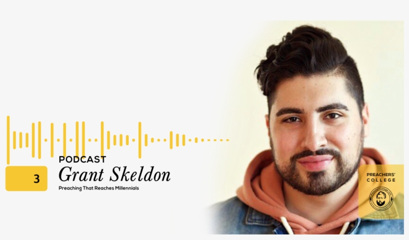 Grant Will Help Us Preach To Millennials In This Episode - Grant Skeldon, transparent png #3492509