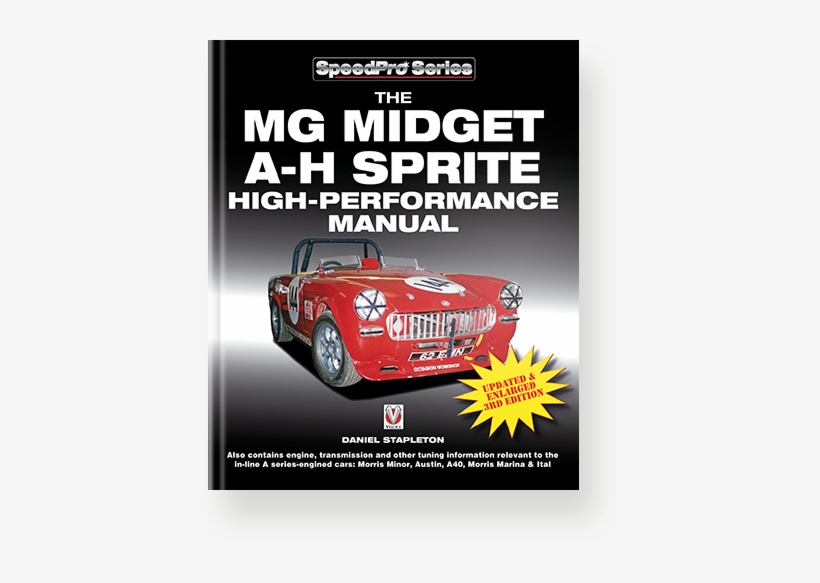 Covers All Aspects Of Modifying The Mg Midget And Austin - Mg Midget And Austin Healey Sprite High Performance, transparent png #3494787