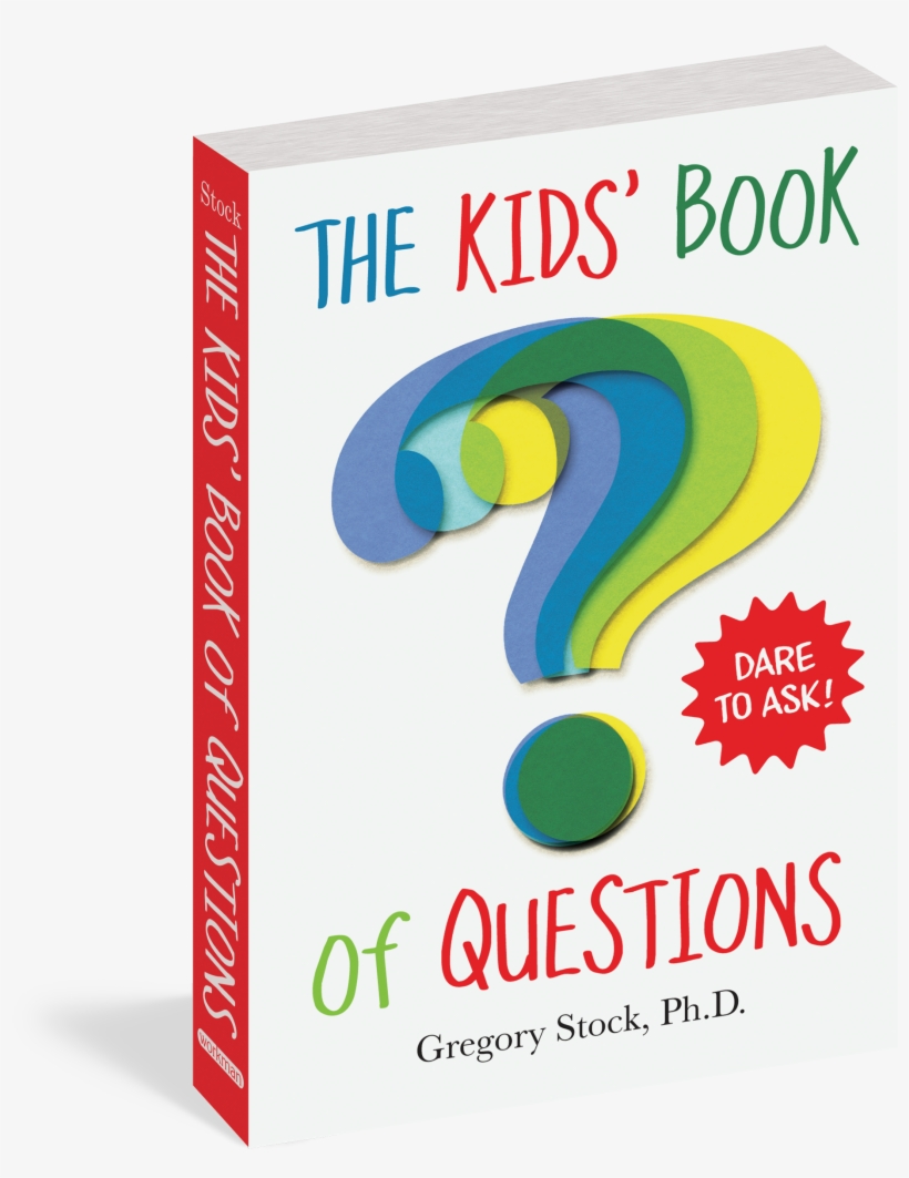 The Kids' Book Of Questions - Kids' Book Of Questions By Gregory Stock, transparent png #355705