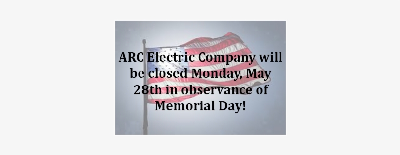 Arc Electric Company And Memorial Day - Banner, transparent png #358139