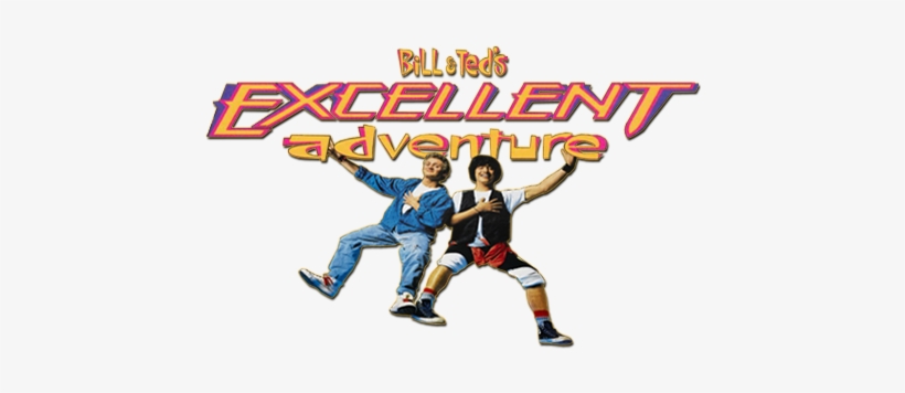 Bill & Ted's Excellent Adventure Movie Image With Logo - Bill And Ted's Excellent Adventure Png, transparent png #3518315