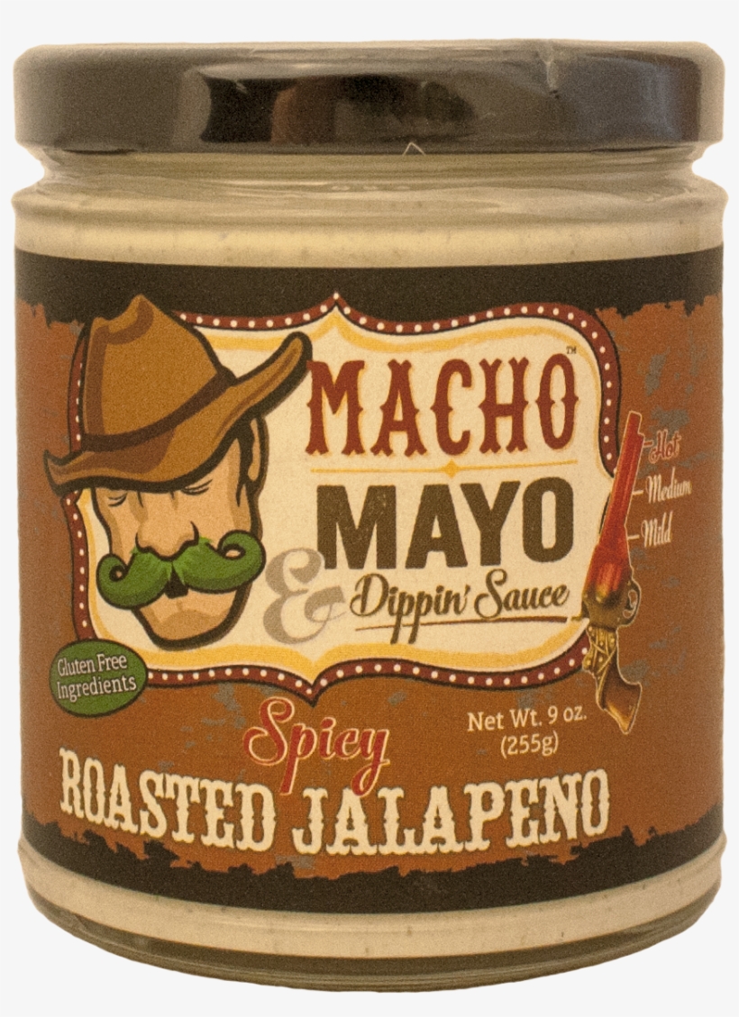 Macho Mayo & Dippin' Sauce Spicy Roasted Jalapeno - Macho Mayo Zesty Roasted Green Chile, transparent png #3519393