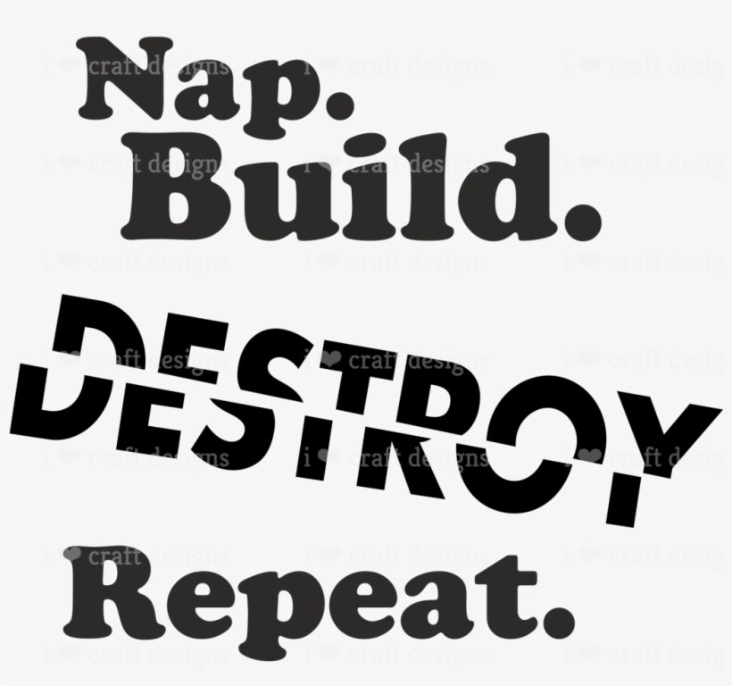 Svg & Dxf - Nap Build Destroy Repeat Svg, transparent png #3520828