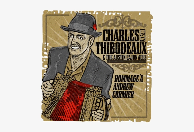 Album Cover - Charles Thibodeaux Ray: Hommage A Andrew Cormier Cd, transparent png #3527408