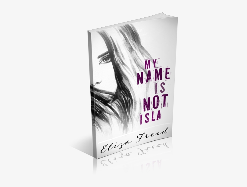 My Name Is Not Isla By Eliza Freed - My Name Is Not Isla [book], transparent png #3528475