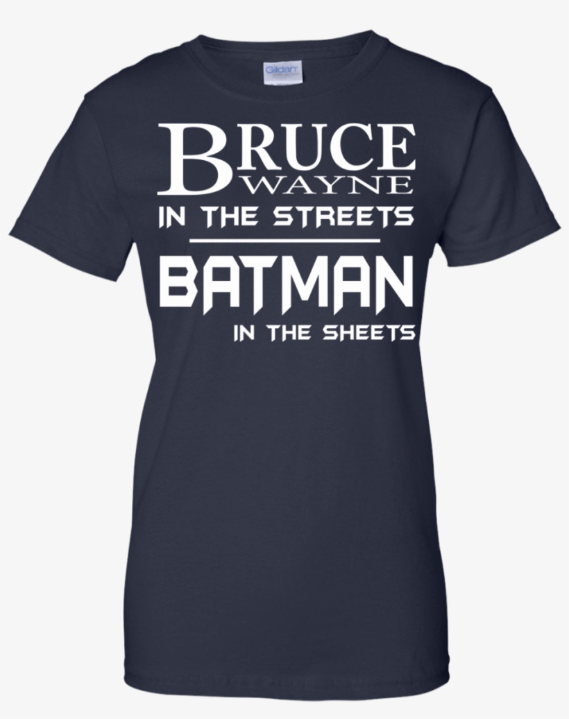 Bruce Wayne In The Streets Bat Man In The Sheets T-shirts - Senior T Shirts For Parents, transparent png #3536954