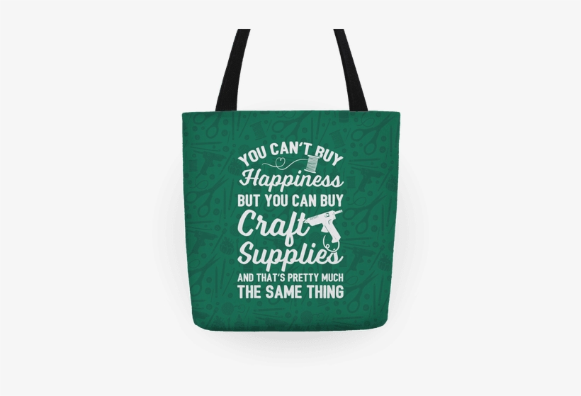 You Can't Buy Happiness But You Can Buy Craft Supplies - Anime Tote Bag, transparent png #3571318