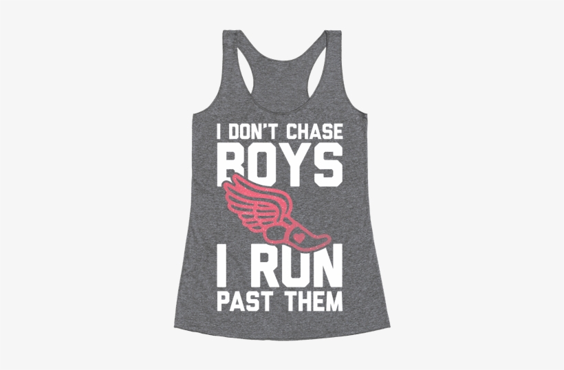 I Don't Chase Boys I Run Past Them Racerback Tank Top - Sexually Deprived For Your Freedom, transparent png #3571940