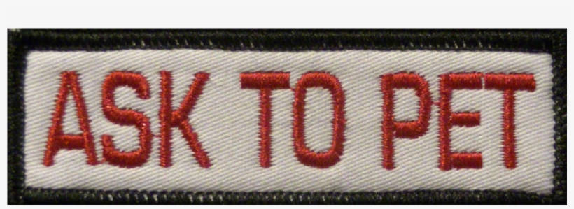 Ask To Pet Custom Working Dog Patch - Pet, transparent png #3584921