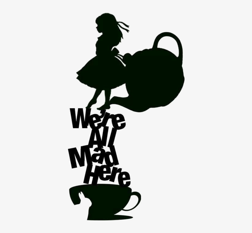 We're All Mad Here Png File - Alice In Wonderland Silhouette We Re All Mad Here, transparent png #3592106