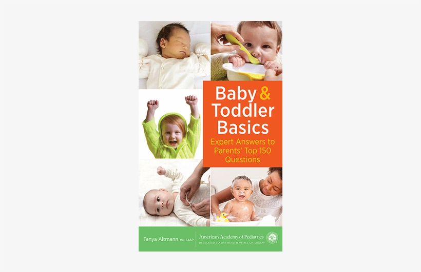 Baby And Toddler Basics - Baby And Toddler Basics By Tanya Altmann, transparent png #364735