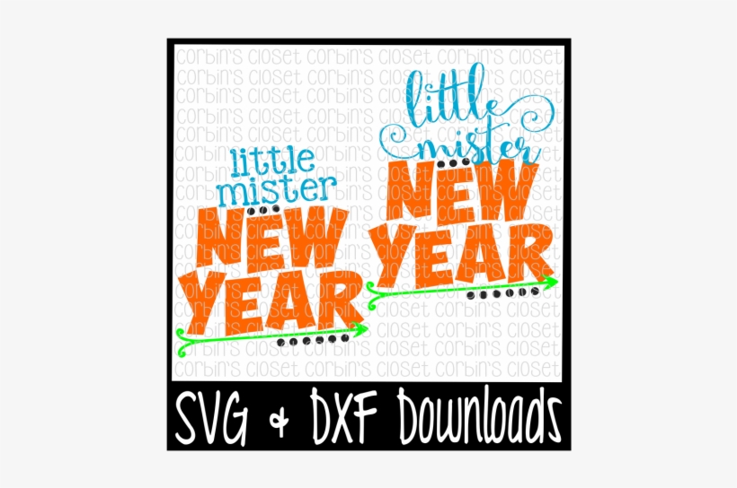 Little Mister New Year * New Year Cutting File By Corbins - My Siblings Have Paws Svg, transparent png #3601136
