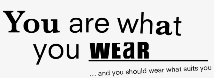 You Are What You Wear - Love When You Are Ready Not When You Are Alone, transparent png #3615764