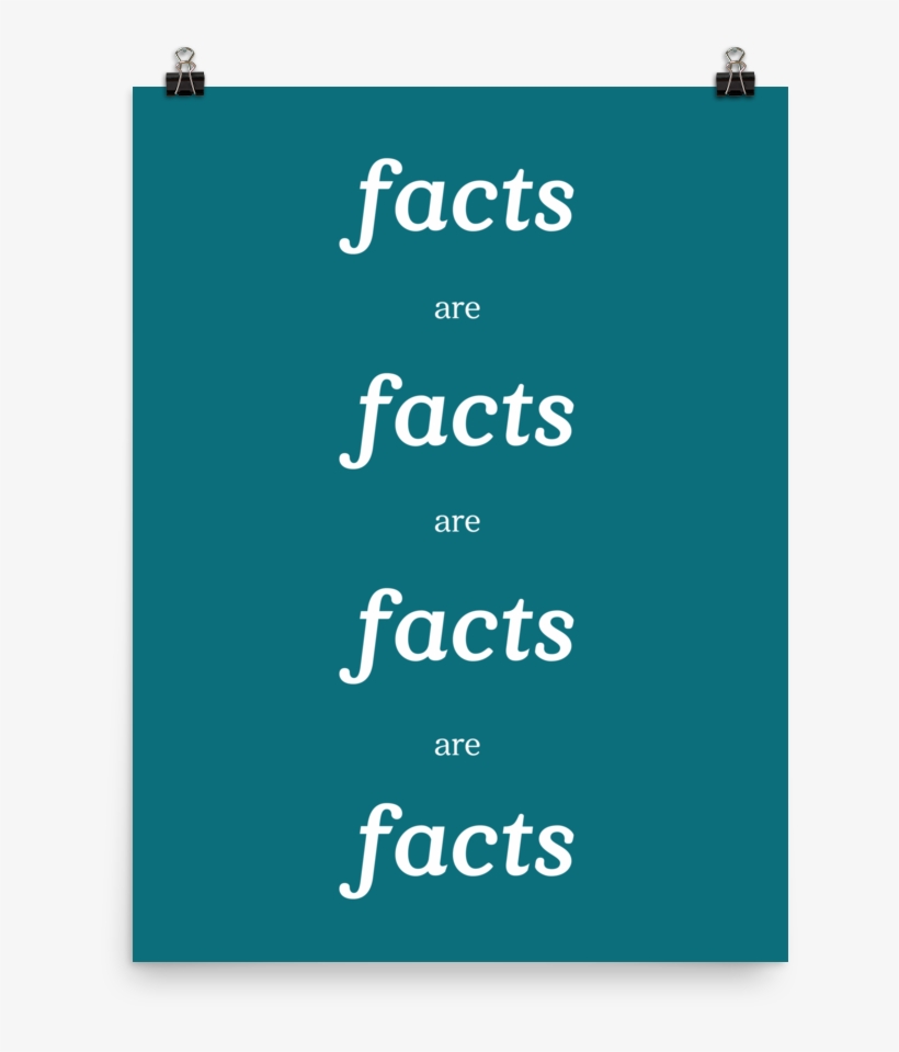 Facts Are Facts, transparent png #3653664