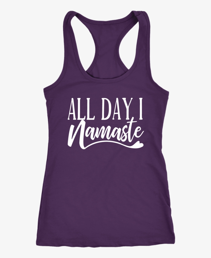 All Day I Namaste Tank Top - Raescustomdecals Game Day Shirt, It's Game Day Y'all,, transparent png #3657167