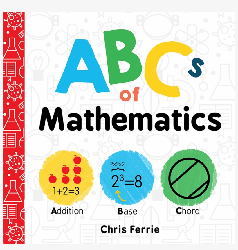 Abcs Of Mathematics - Abcs Of Mathematics By Chris Ferrie, transparent png #3688834