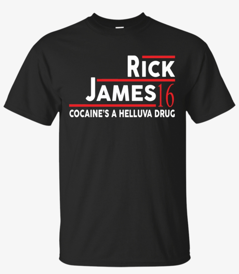 Rick James 16 Cocaine's A Helluva Drug T-shirts & Hoodies - 10 September Is My Birthday, transparent png #3692077