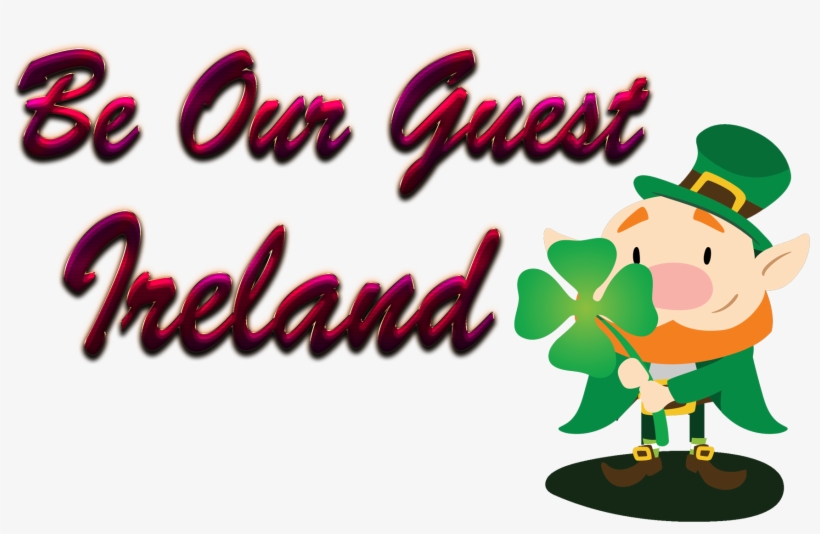 Ireland Be Our Guest Slogan Png - Cartoon, transparent png #3695712
