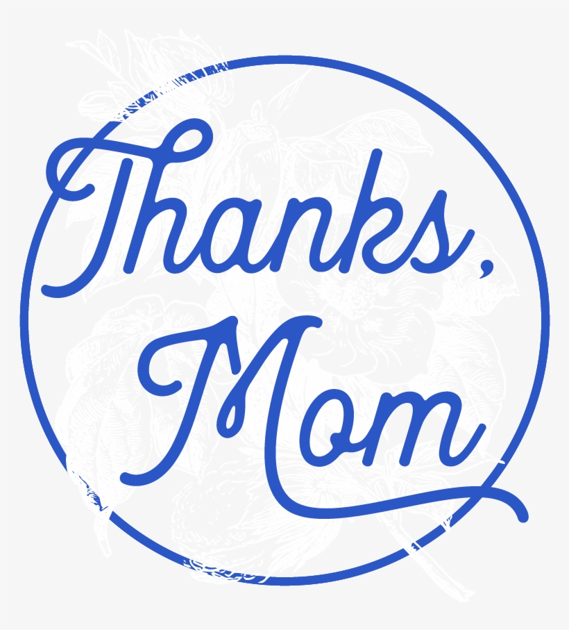 Thanks Mom Mother S Day 17 Free Transparent Png Download Pngkey Thanks Mom Mother S Day 17 Free Transparent Png Download Pngkey