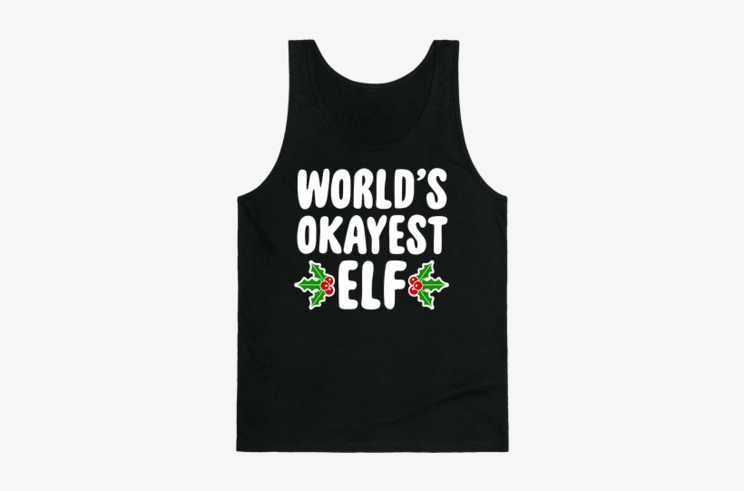 World's Okayest Elf Tank Top - Gym Now, transparent png #3707718