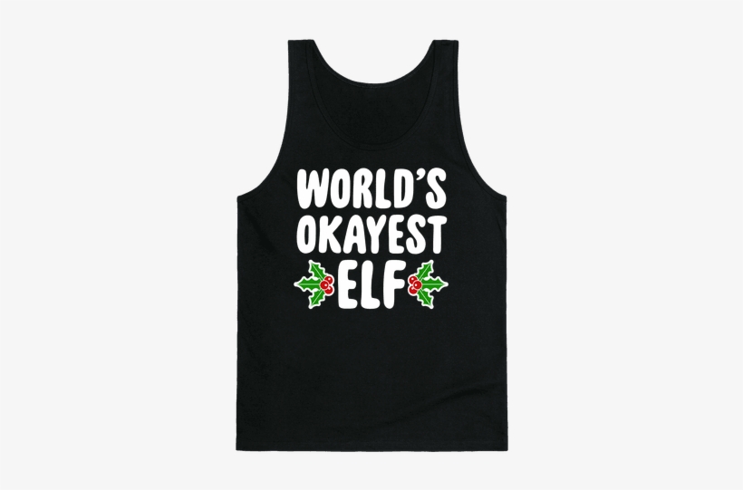 World's Okayest Elf Tank Top - Gym Now, transparent png #3707718