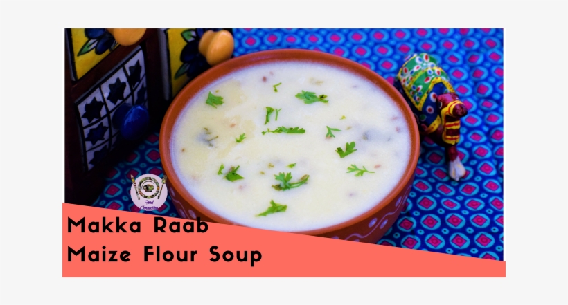 Food Connection मक्के के आटे की गरमा गरम राब /सूप - Maize, transparent png #3726288