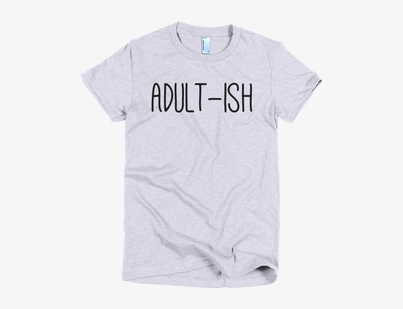 Adult-ish Grey T Shirt By Mom Merch - Beyaz Sade T Shirt, transparent png #3734031