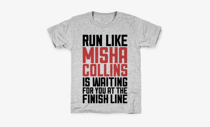Run Like Misha Collins Is Waiting For You At The Finish - Qb Football Girlfriend Shirt, transparent png #3734157