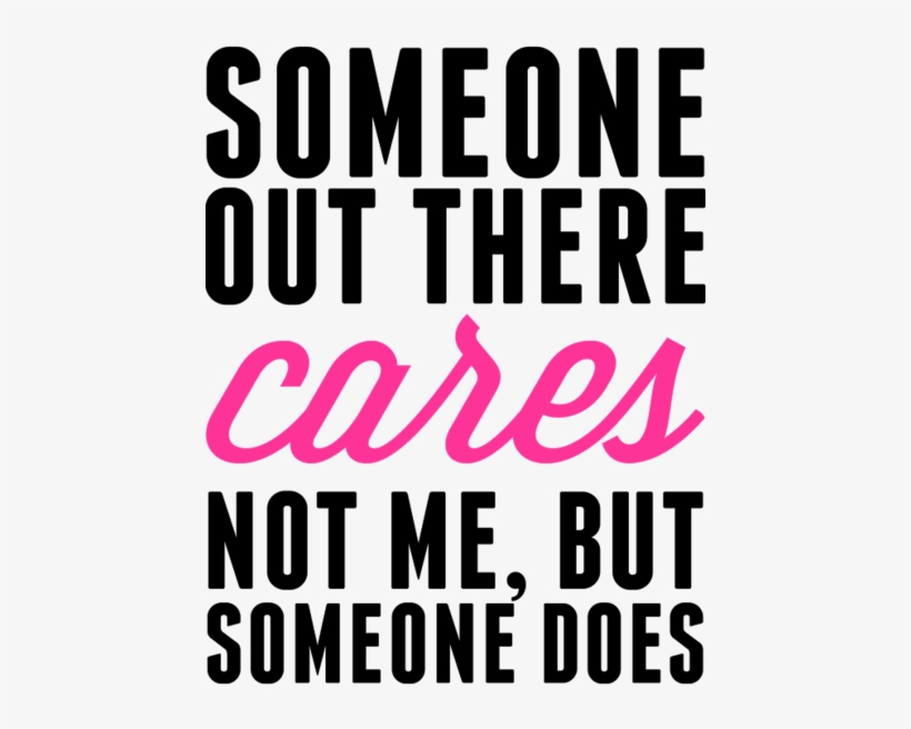 Someone Out There Cares Print Proxy - Poster, transparent png #3747739