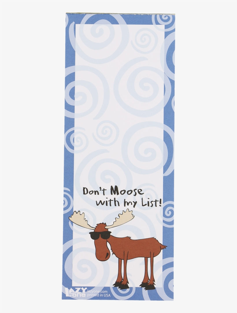 Don't Moose With My List - Lazyone Don't Moose With My List Magnetic Notepad, transparent png #3749363