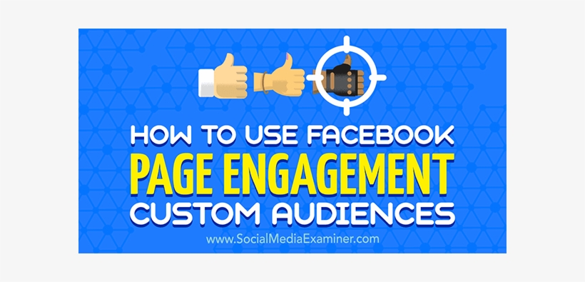 How To Use Facebook Page Engagement Custom Audiences - Graphic Design, transparent png #3750676