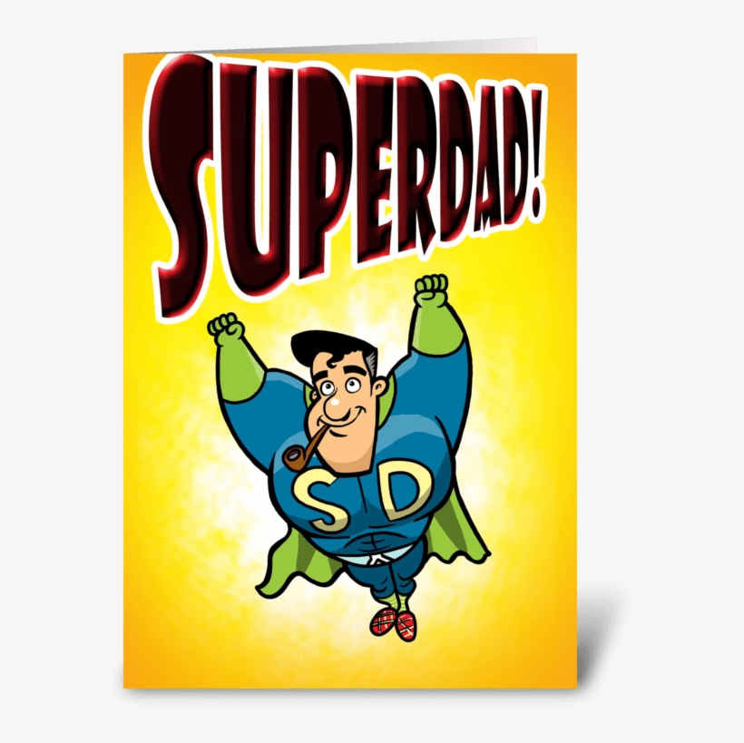 Superdad Greeting Card - Fathers Day Gifts - Super Dad Tshirt, transparent png #3753039