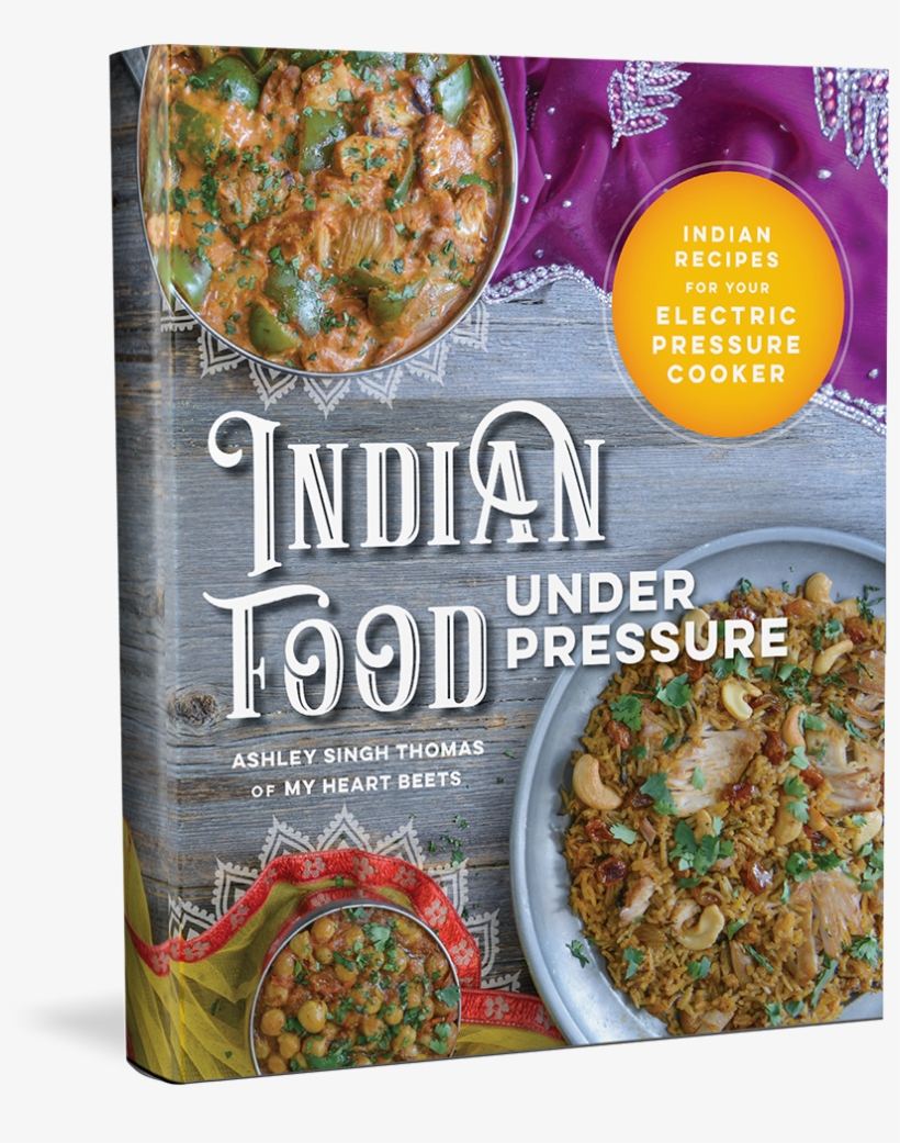 Under Pressure - Indian Food Under Pressure: Authentic Indian Recipes, transparent png #3756179