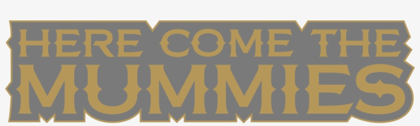 Here Come The Mummies - Here Come The Mummies Logo, transparent png #3756238