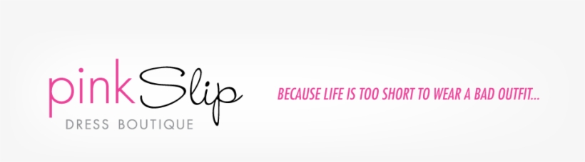 Pink Slip Dress Boutique - Pink Slip Boutique, transparent png #3771822