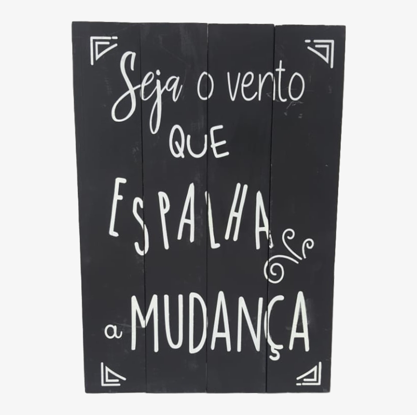 Placa De Madeira Seja O Vento 30x40, transparent png #3776526
