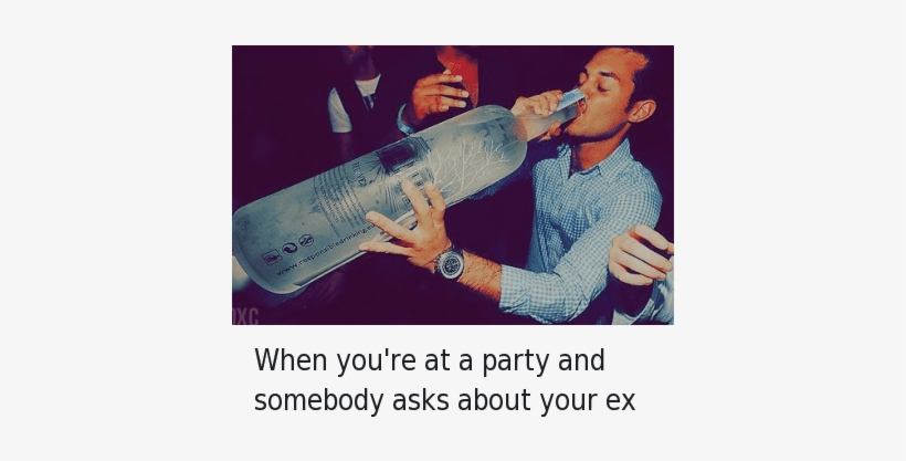Drinking, Ex's, And Party - You Re At A Party And Someone Asks About Your Ex, transparent png #3776700