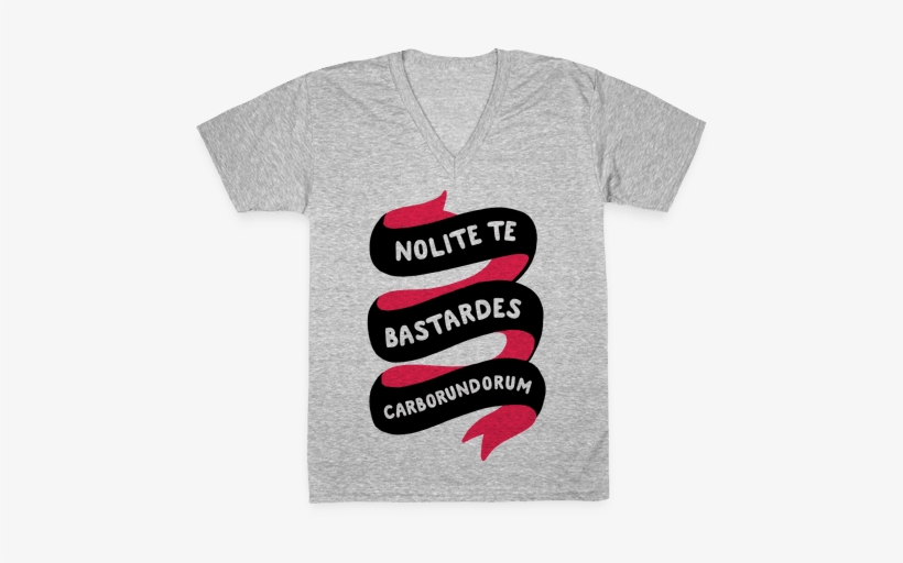 Nolite Te Bastardes Carborundorum Banner V-neck Tee - T-shirt, transparent png #3787698