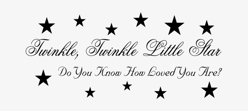 Twinkle Twinkle Little Start Do You Know How Loved - Design, transparent png #3794714