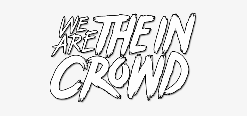 We Are The In Crowd Image - We Are The In Crowd, transparent png #381332
