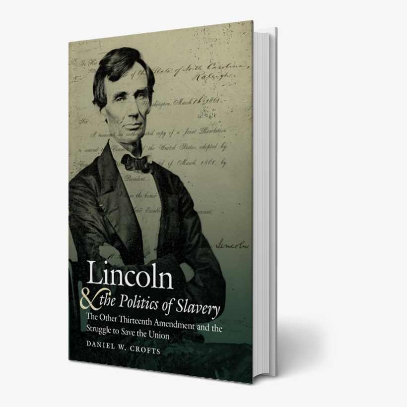 Lincoln And The Politics Of Slavery: The Other Thirteenth, transparent png #388991