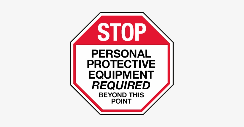 Personal Protective Equipment Required Beyond This, transparent png #3805174