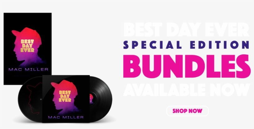 Best Day Ever Speacial Edition Available Now - Mac Miller: Best Day Ever (5th Anniversary Remastered, transparent png #3811320