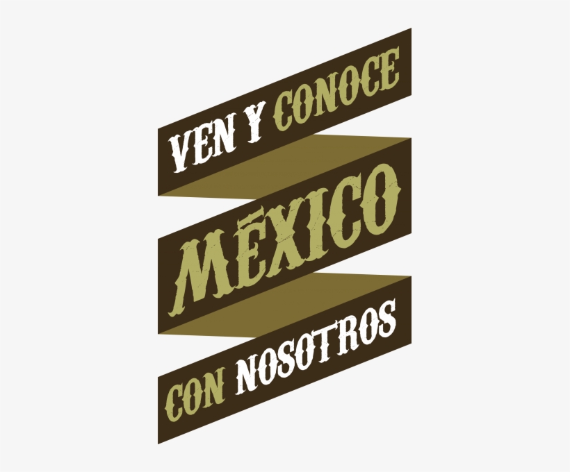 Viaja Y Conoce México Con Nosotros - Signage, transparent png #3817011