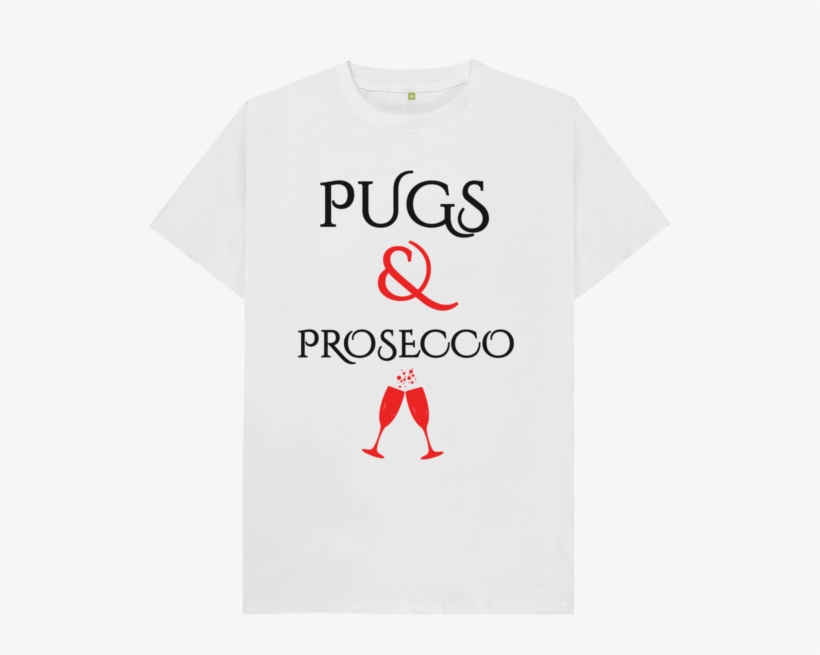 White Pugs And Prosecco - Lonerism Shirt, transparent png #3830611